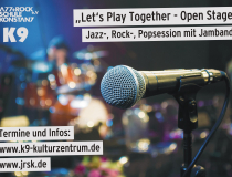 Open Stage – Jamsessions in Kooperation mit dem K9 Kulturzentrum